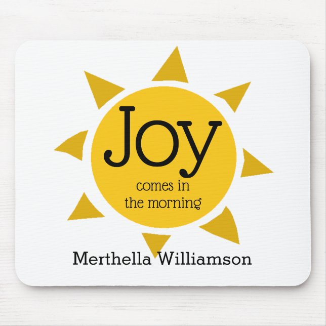 JOY COMES IN THE MORNING Christian Personalised Mouse Pad (Front)