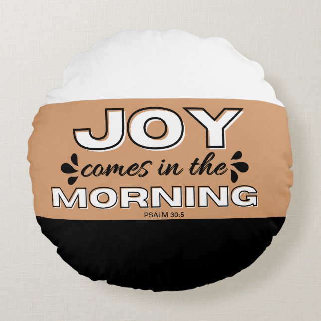 Joy Comes in the Morning Multicolor Round Pillow (Front)