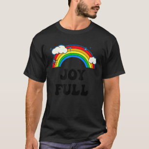 Joy Full Cute Clouds Rainbow Positive Summer Sunsh T-Shirt