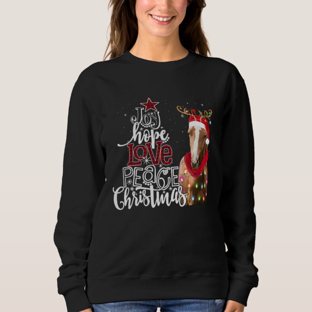 Joy Hope Love Peace Christmas Horse Santa Reideer  Sweatshirt (Front)