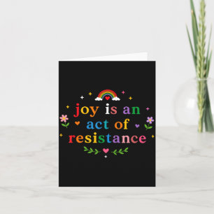 Joy Is An Act Of Resistance Lgbtq Rainbow Pride Card