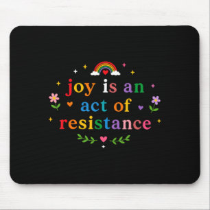 Joy Is An Act Of Resistance Lgbtq Rainbow Pride Mouse Pad