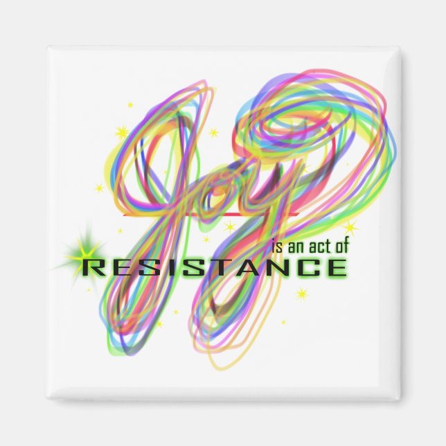 Joy is an act of resistance magnet (Front)