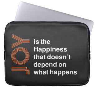 Joy Is the Happiness That Doesn’t Depend on What H Laptop Sleeve