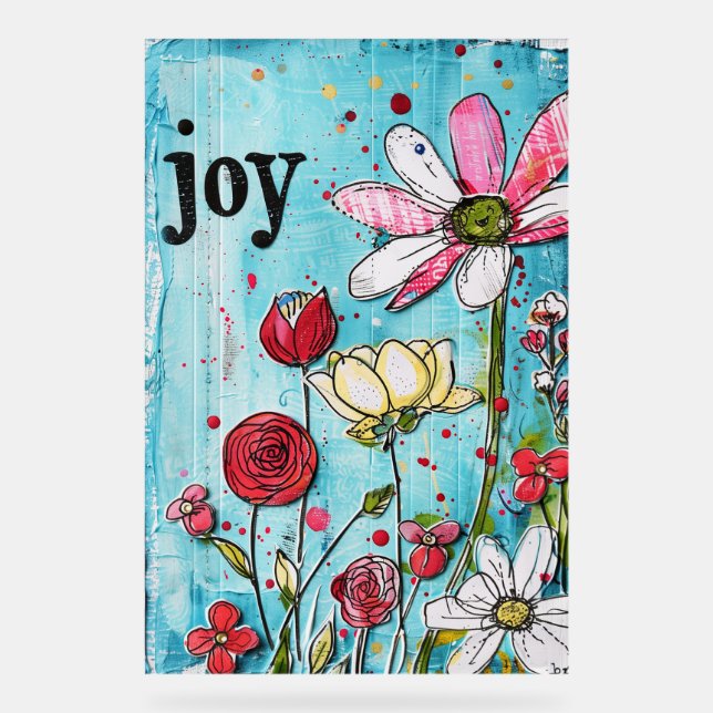 *~* JOY Joyfull – Colourful Whimsical Flower Art  Acrylic Sign (Front)