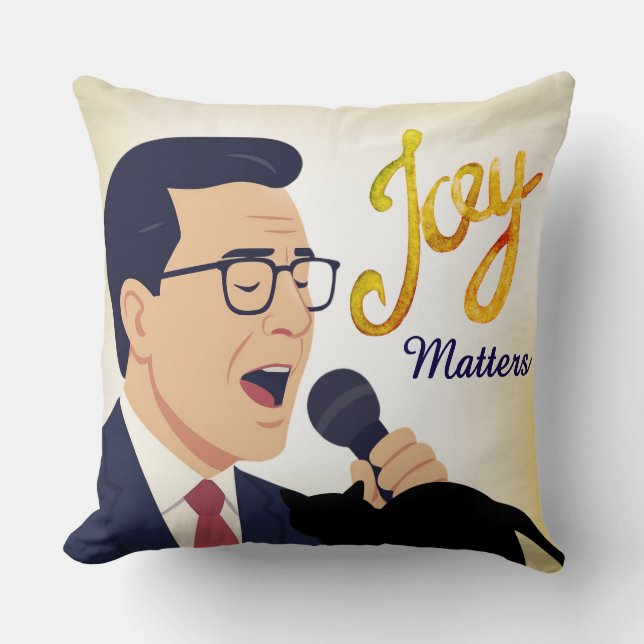 Joy Matters Stephen Colbert Singing Meme Cushion (Front)