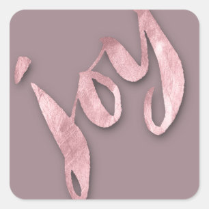 Joy Mauve Blush Rose Gold Metallic Script Square Sticker