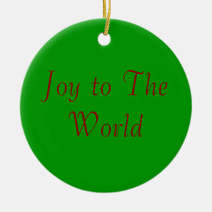 Joy to The World Ornament