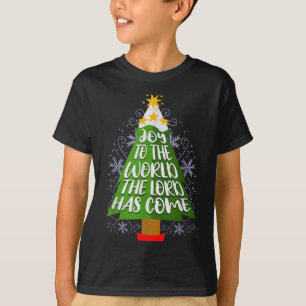 Joy To The World The Lord Has Come Christian Chris T-Shirt
