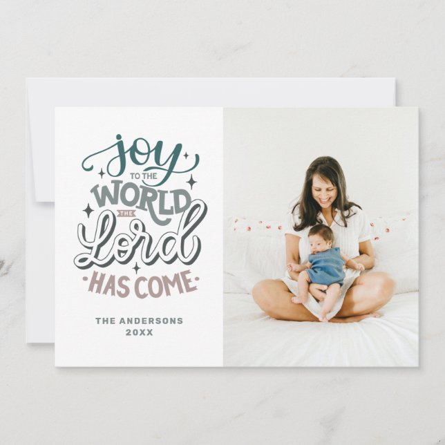 Joy to the world the Lord has come. Christmas Holiday Card (Front)