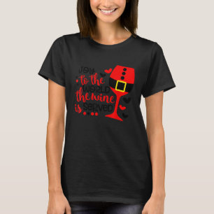 Joy To The World The Wine Is Served Christmas Xmas T-Shirt