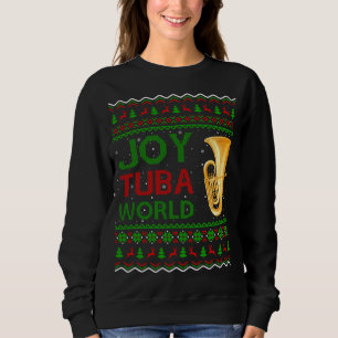 Joy Tuba World Music Lover Xmas Gift Ugly Tuba Chr Sweatshirt
