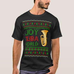 Joy Tuba World Music Lover Xmas Gift Ugly Tuba Chr T-Shirt