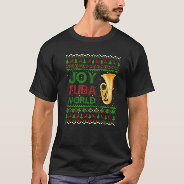 Joy Tuba World Music Lover Xmas Gift Ugly Tuba Chr T-Shirt (Front)