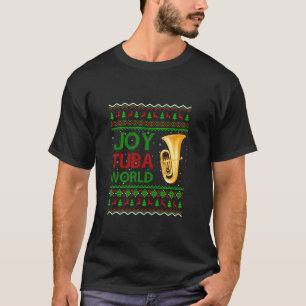 Joy Tuba World Music Lover Xmas Ugly Tuba Christma T-Shirt