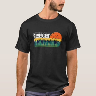 Joyable Geologists Pleasant Saying T-Shirt