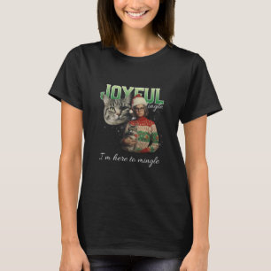 Joyful single, I am here to mingle   T-Shirt