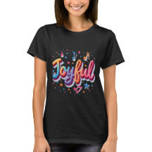 Joyful T-Shirt – Positive Affirmation Tee Design