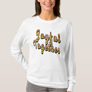 Joyful Together T-Shirt
