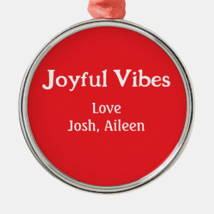 Joyful Vibes red Christmas holidays love family si Metal Ornament