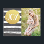 Joyous Stripes Holiday Photo Postcard<br><div class="desc">Black watercolor stripes with a gold foil like circle,  reading JOY. Easy to customise! Stylish,  bright,  simple - perfect!  Product does not contain actual gold foil.  The template image is protected by copyright.  Any other use is strictly prohibited.</div>