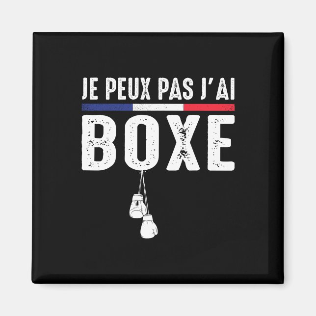 J'peux Pas J'ai Boxe Boxeur Combyt Ring De Boxe Bo Magnet (Front)