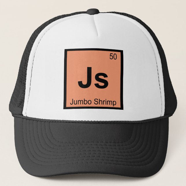 Js - Jumbo Shrimp Chemistry Periodic Table Symbol Trucker Hat (Front)