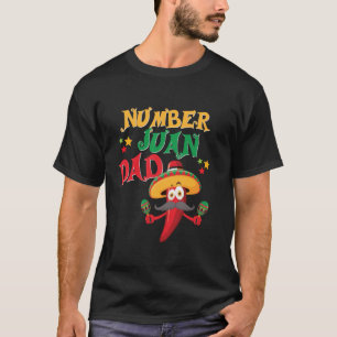 Juan Dad Funny Spanish Mexican Latino Cuban Father T-Shirt