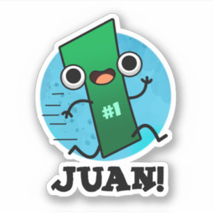 Juan Funny Mexican Number One Pun 