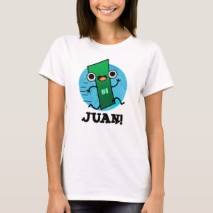 Juan Funny Mexican Number One Pun T-Shirt