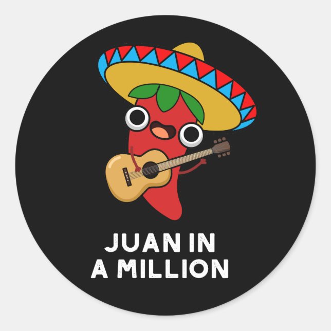 Juan In A Million Funny Mexican Chilli Pun Dark BG Classic Round Sticker (Front)
