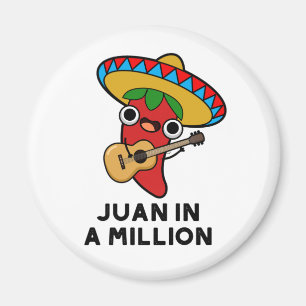 Juan In A Million Funny Mexican Chilli Pun  Magnet
