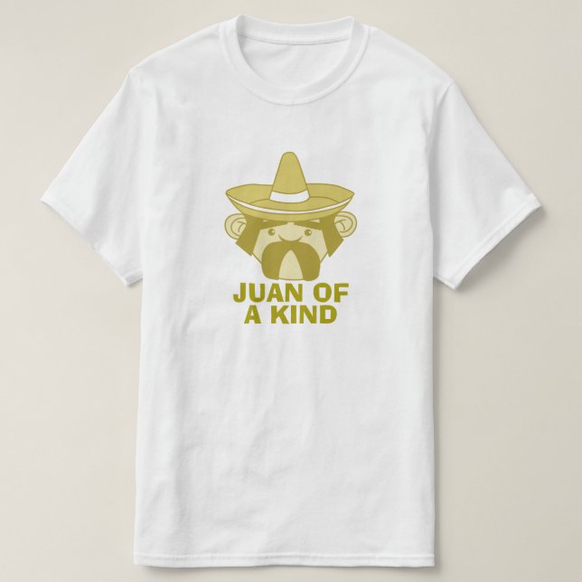 Juan of a Kind T-Shirt (Design Front)
