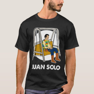 Juan Solo Funny Cinco De Mayo Mexican Latin Fiesta T-Shirt