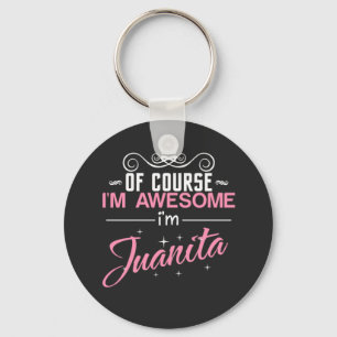 Juanita Of Course I'm Awesome Key Ring