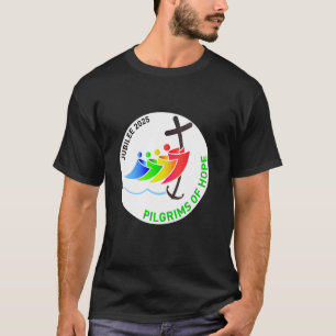 Jubilee 2025 Pilgrims of Hope for Faith Journey 20 T-Shirt