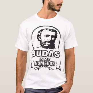 Judas is my homeboy T-Shirt