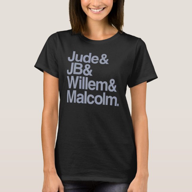 judes jb willem malcolm T-Shirt (Front)