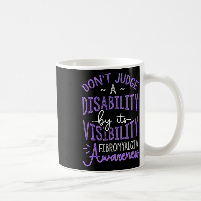 Judge A Disability Fibromyalgia Awareness  Coffee Mug (Right)