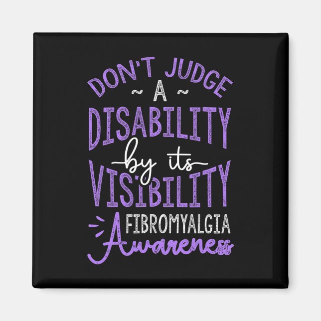 Judge A Disability Fibromyalgia Awareness  Magnet (Front)
