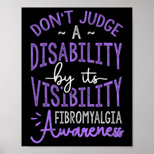 Judge A Disability Fibromyalgia Awareness  Poster