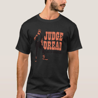Judge Dread King Of Rudeness  T-Shirt