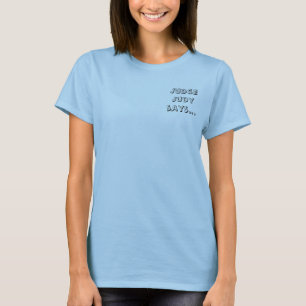 Judge Judy says... T-Shirt