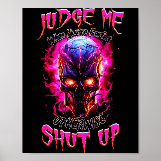 Judge Me When You’re Perfect Otherwise Shut Up Got Poster (Front)