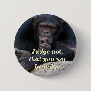 Judge Not_ Button_by Elenne 6 Cm Round Badge