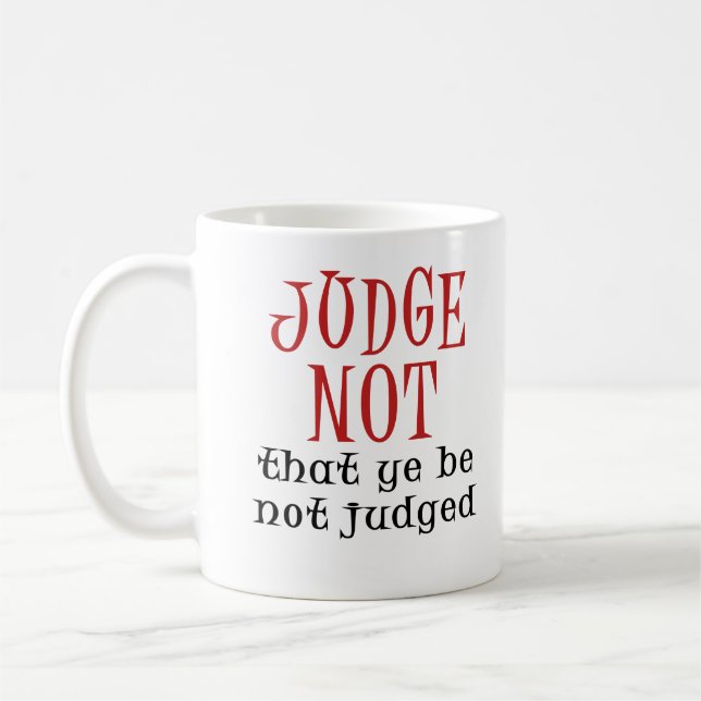 Judge Not Coffee Mug (Left)