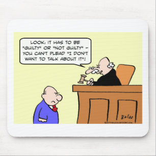 judge plead guilty don't want talk about it mouse pad