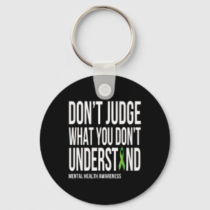 Judge What You Dont Understand Mental Health Aware Key Ring