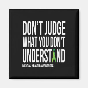 Judge What You Dont Understand Mental Health Aware Magnet