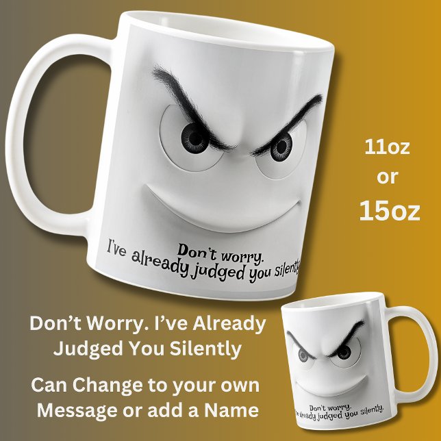 Judged You, Add Name Message,  Expressive Face  Coffee Mug (Creator Uploaded)